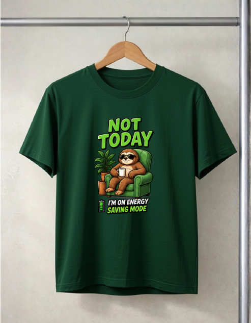 A bottle green color short-sleeve t-shirt hanging on a wooden hanger against a light beige wall. The shirt features a cartoon sloth wearing sunglasses and sitting in a green armchair, with the text 'NOT TODAY' above and 'I'M ON ENERGY SAVING MODE' below.