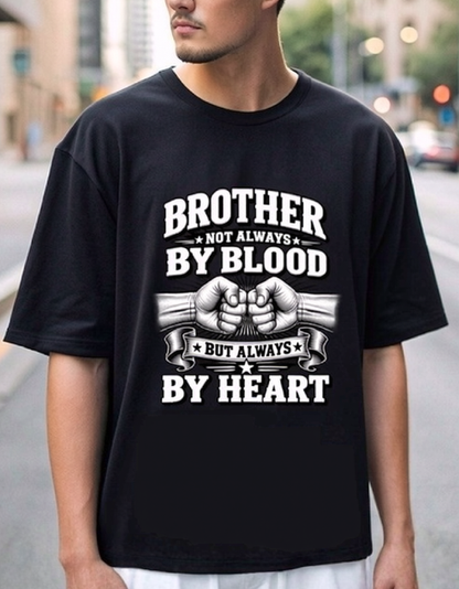 Brother Not Always By Blood , Black T-Shirt