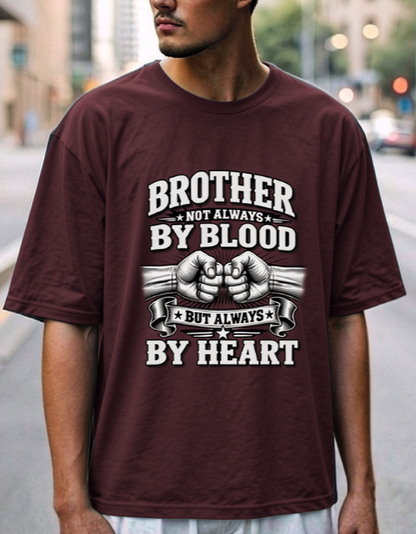 Brother Not Always By Blood , Maroon T-Shirt